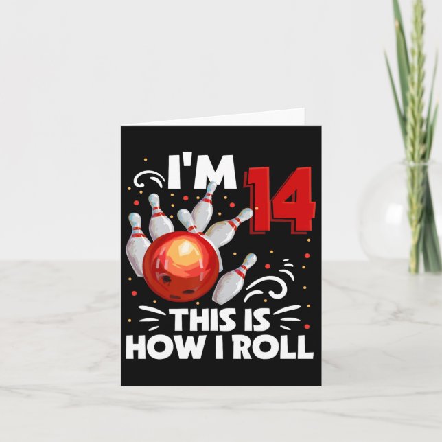 14th Birthday Boy Bowling This Is How I Roll 14 Ye Card (Front)