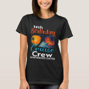 14th Birthday Cruise Crew Friends Family Vacation T-Shirt