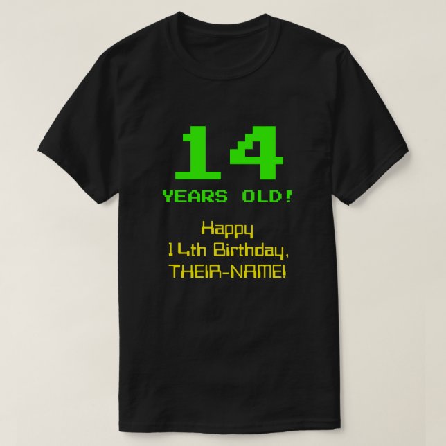 14th Birthday: Fun, 8-Bit Look, Nerdy / Geeky "14" T-Shirt (Design Front)