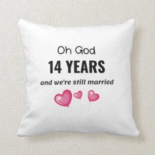 14th Wedding Anniversary Funny Gift for Him or Her Cushion