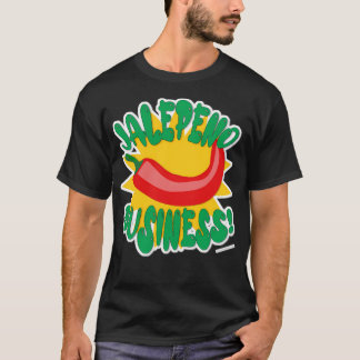 151 Jalepeno Business Hot Pepper Humour Slogan T-Shirt