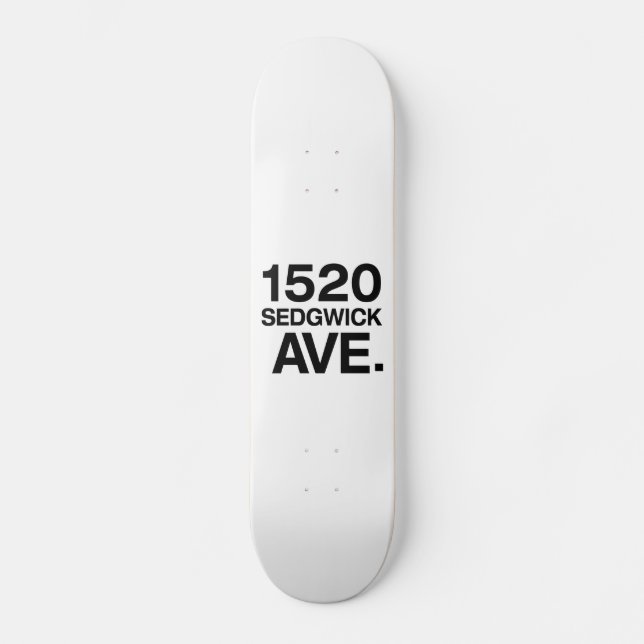 1520 SEDGWICK AVE. SKATEBOARD (Front)