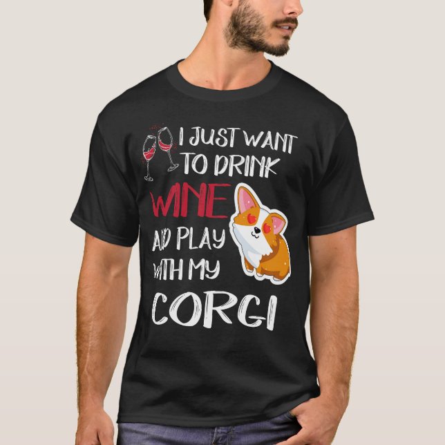 157 I Want Just Want To Drink Wine T-Shirt (Front)