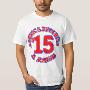 15 AN HOUR Minimum Wage T-Shirt