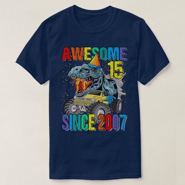 15 Awesome Since 2007 Dinosaur Monster Truck 15th  T-Shirt (Design Front)