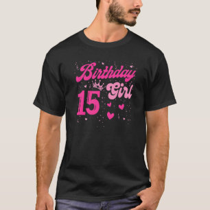 15 Birthday Girl Sweet Fifteen 15th Pink Crown For T-Shirt