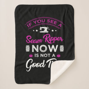 15.If you see a seam ripper now is not a good time Sherpa Blanket