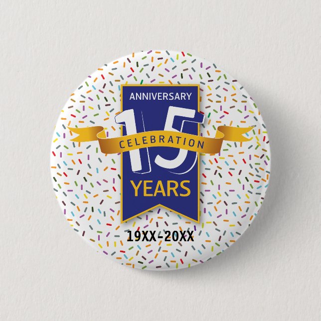 15 th ANNIVERSARY Design 6 Cm Round Badge (Front)