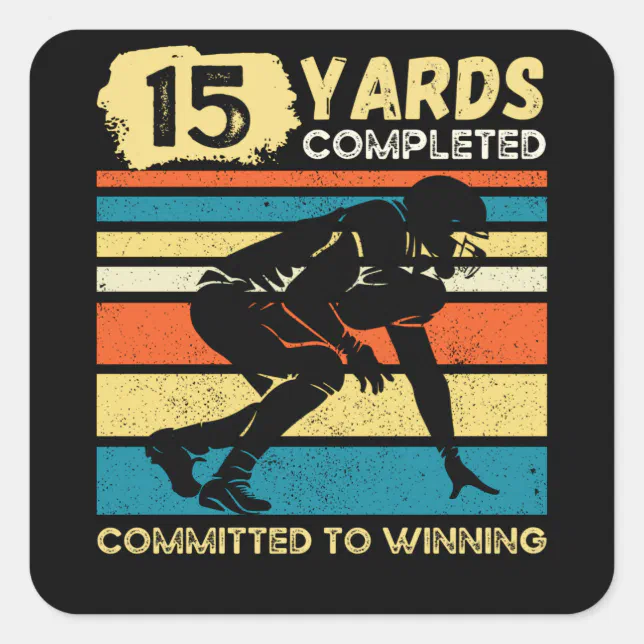15 Yards Completed Football Birthday Square Sticker | Zazzle