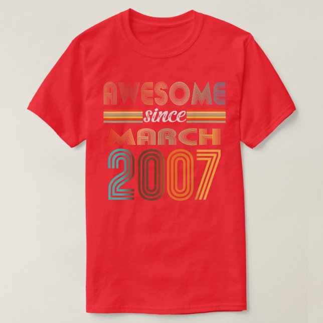 15 Year Old Awesome Since March 2007 15th Birthday T-Shirt (Design Front)