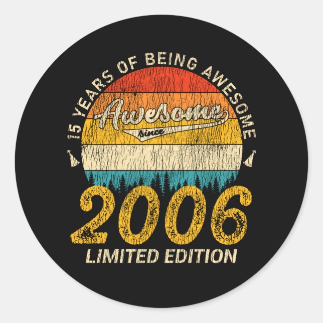 15 Year Old Bday 2006 Awesome Since 15th Birthday Classic Round Sticker (Front)