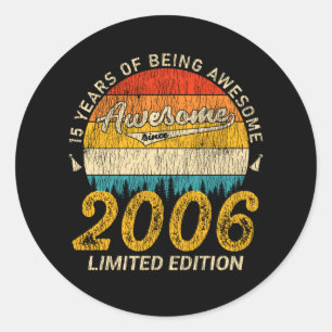 15 Year Old Bday 2006 Awesome Since 15th Birthday Classic Round Sticker