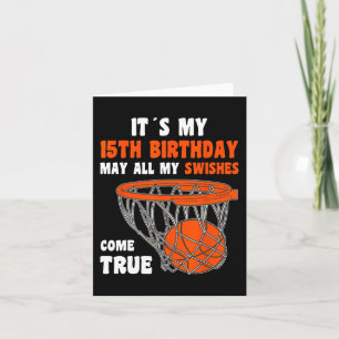 15 Year Old Happy 15th Birthday Basketball 15th Bi Card