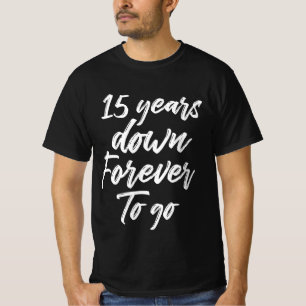 15 Years Down Forever - 15th Wedding Anniversary T-Shirt