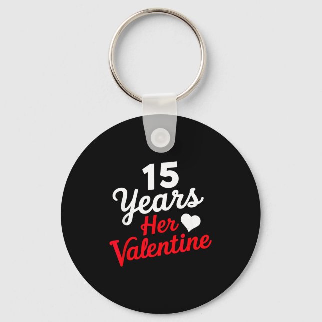 15 Years Her Valentine _ Anniversary Couples Valen Key Ring (Front)