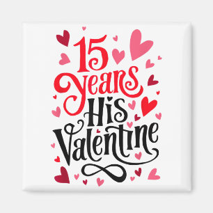 15 Years His Valentine _ Anniversary Couples Valen Magnet