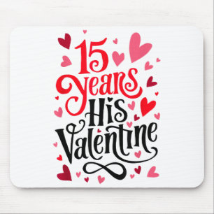 15 Years His Valentine _ Anniversary Couples Valen Mouse Mat