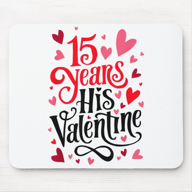 15 Years His Valentine _ Anniversary Couples Valen Mouse Mat (Front)