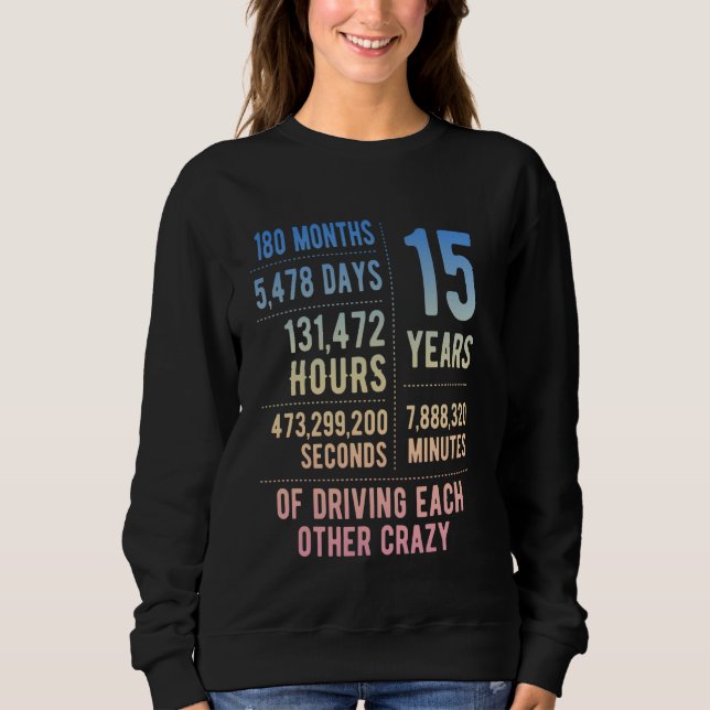 15 Years Married Funny 15th Wedding Anniversary Sweatshirt (Front)