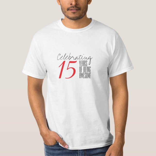 15 years of being awesome T-Shirt (Front)
