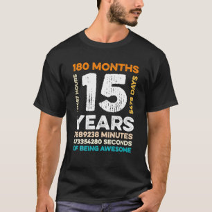 15 Years Old 180 Months Of Being Awesome 15th T-Shirt