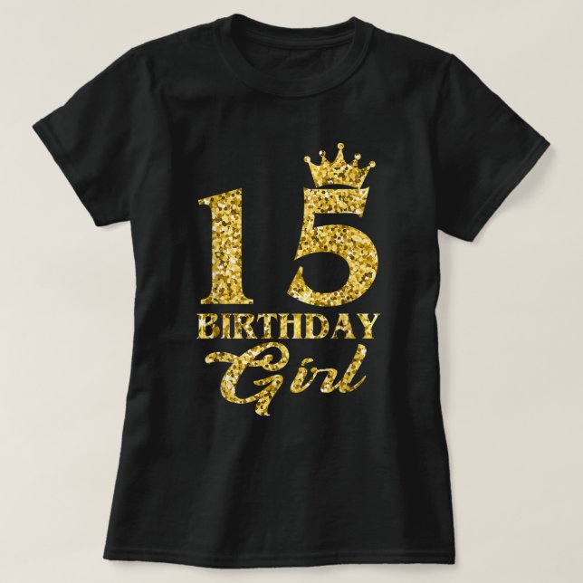 15 Years Old Gift 15th Birthday Girl Queen Women c T-Shirt (Design Front)