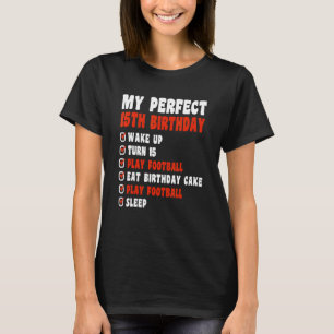 15 Years Old My Perfect 15th Birthday Football 15t T-Shirt