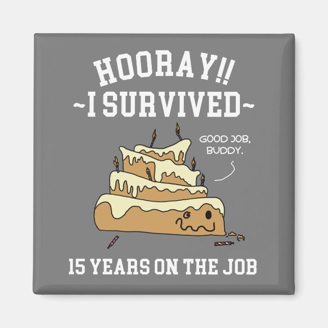15 Years on the Job 15th Work Anniversary Magnet (Front)