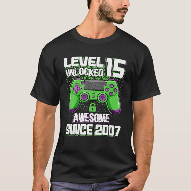 15 Yrs Old Gift Boy Level 15 Unlocked Awesome 2007 T-Shirt (Front)