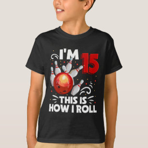 15th Birthday Boy Bowling This Is How I Roll 15 Ye T-Shirt
