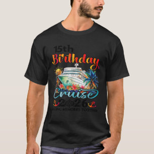15th Birthday Cruise 2026 Family Cruise Vacation 1 T-Shirt