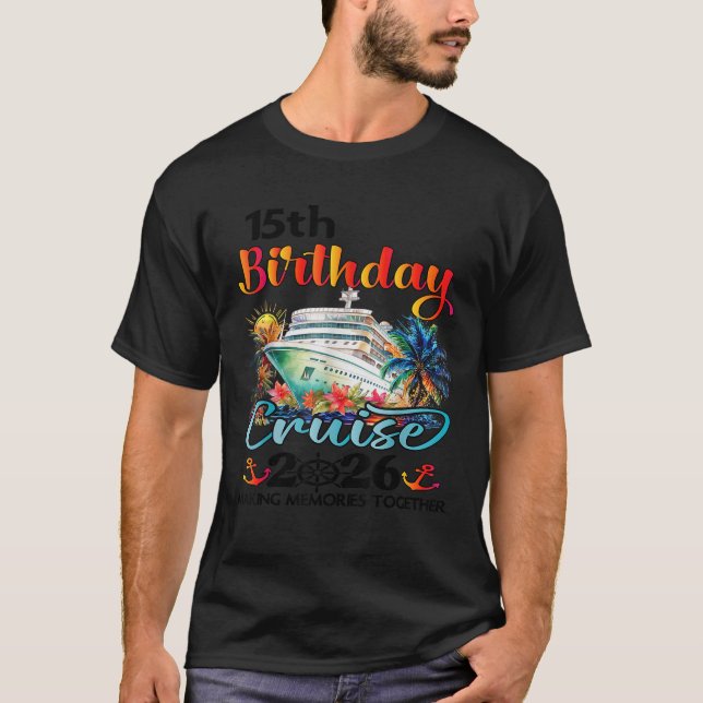 15th Birthday Cruise 2026 Family Cruise Vacation 1 T-Shirt (Front)