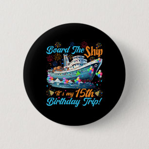 15th Birthday Cruise Vacation 15 Years Old Ship Lo 6 Cm Round Badge