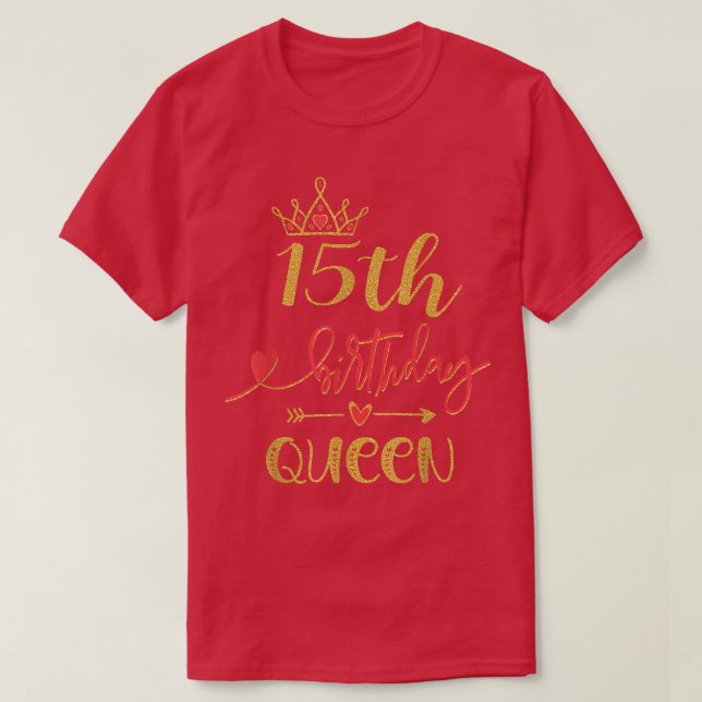 15th Birthday Queen 15 Years Old Girls Bday Themed T-Shirt (Design Front)