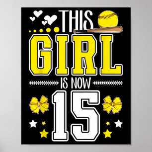 15th Birthday Softll Girl 15 Year Old Softll Playe Poster