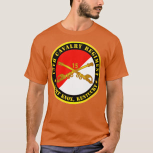 15th Cavalry Regiment Ft Knox KY w Cav Branch T-Shirt