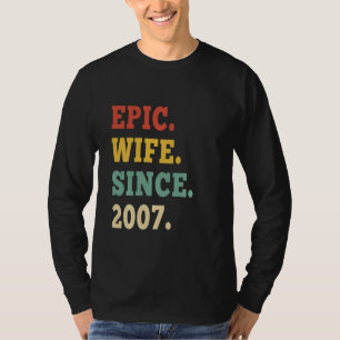 15th Wedding Anniversary Epic Wife Since 2007 15 Y T-Shirt
