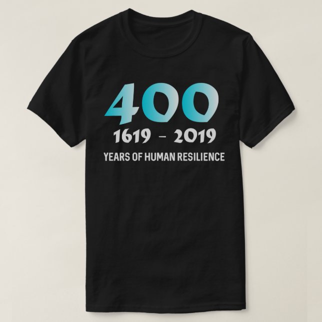1619 Our Ancestors Project 400 Years Of Human T-Shirt (Design Front)