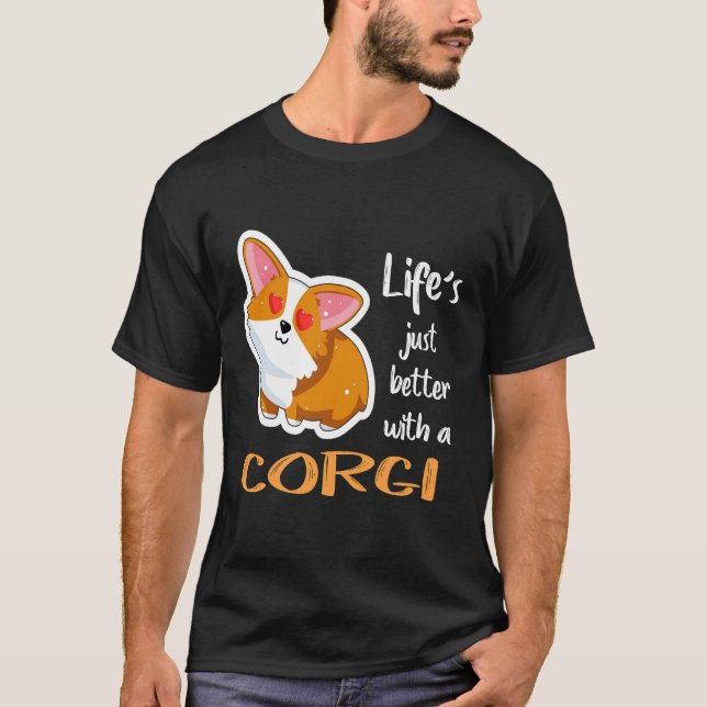 161 Life's Just Better With A Corgi T-Shirt (Front)