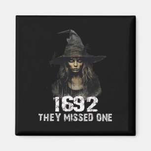 1692 They Missed One Funny Salem Halloween 3  Magnet