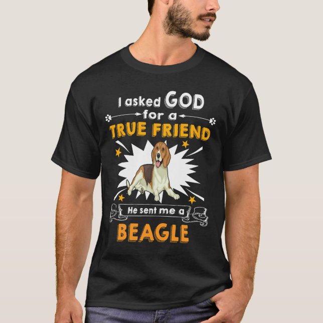16 Asked God True Friend A Beagle T-Shirt (Front)