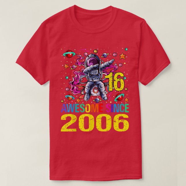 16 Awesome Since 2006 Astronaut 16th Birthday Spac T-Shirt (Design Front)