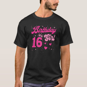 16 Birthday Girl Sweet Sixteen 16th Pink Crown Hea T-Shirt