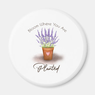 16 Bloom Where You Are Planted Lover Magnet