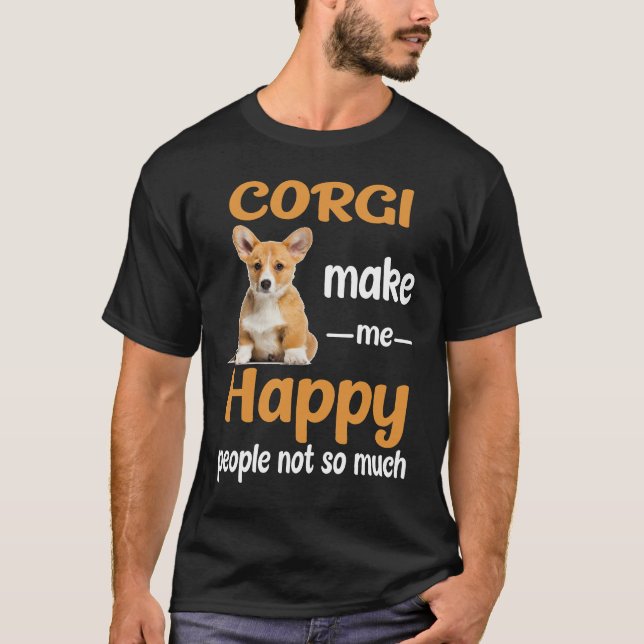 16 Corgi Make Me Happy T-Shirt (Front)
