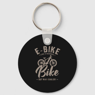 16.EBike Like A Normal Bike But Way Cooler Key Ring