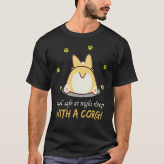 16 Feel Safe At Night Sleep With A Corgi T-Shirt