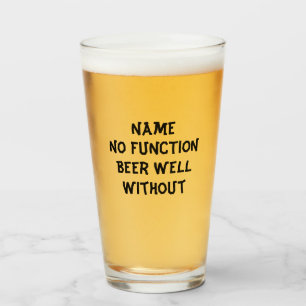 16 oz (ounce) pint beer glass - "No Function"