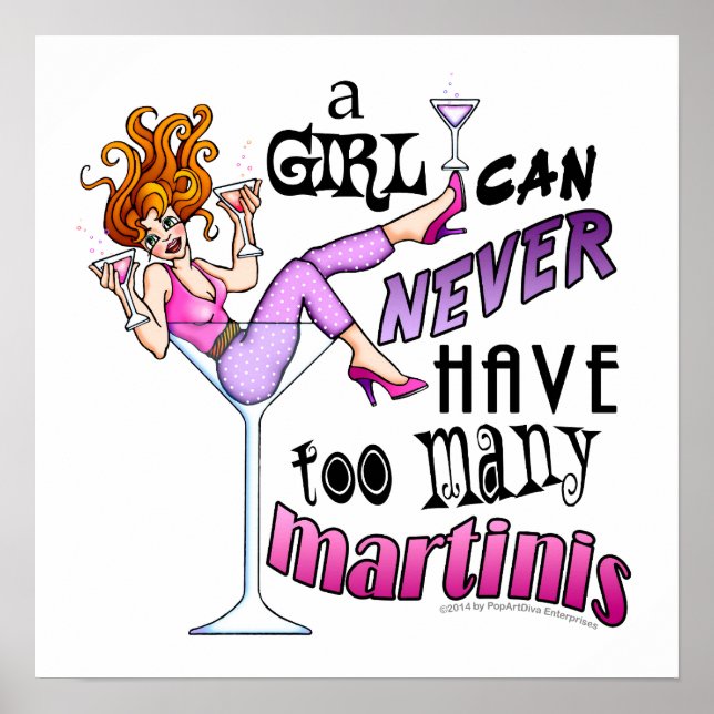 16" X 16" POSTER - TOO MANY MARTINIS (Front)