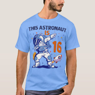 16 Year Old Astronaut Space Planet 16th Birthday T T-Shirt